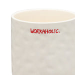 'Workaholic' Mug