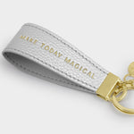 'Make Today Magical' Sentiment Loop Keyring | Metallic Silver