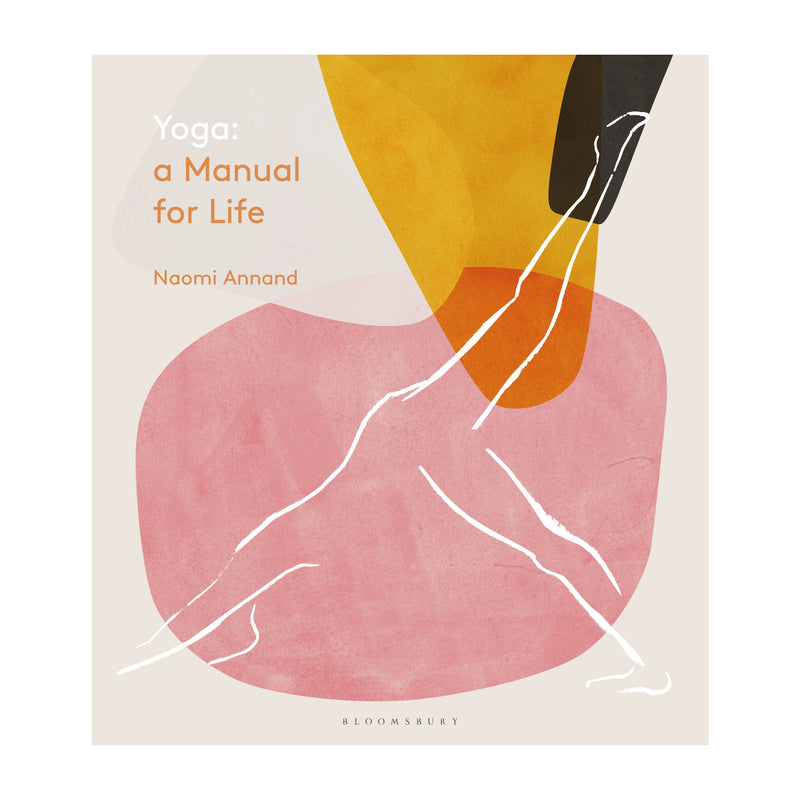 'Yoga: A Manual for Life' Book | Naomi Annand