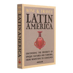 'Wine & Travel Latin America' Book | Enrico Bernardo