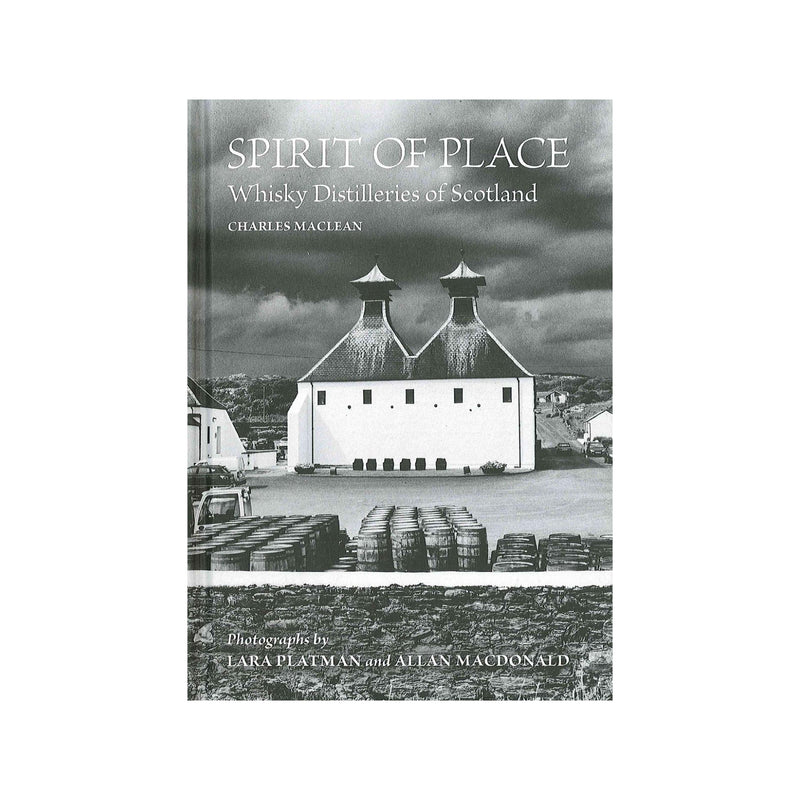 'Spirit of Place: Whisky Distilleries of Scotland' Book | Charles MacLean