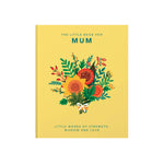 The Little Book for Mum: Little Words of Strength, Wisdom & Love