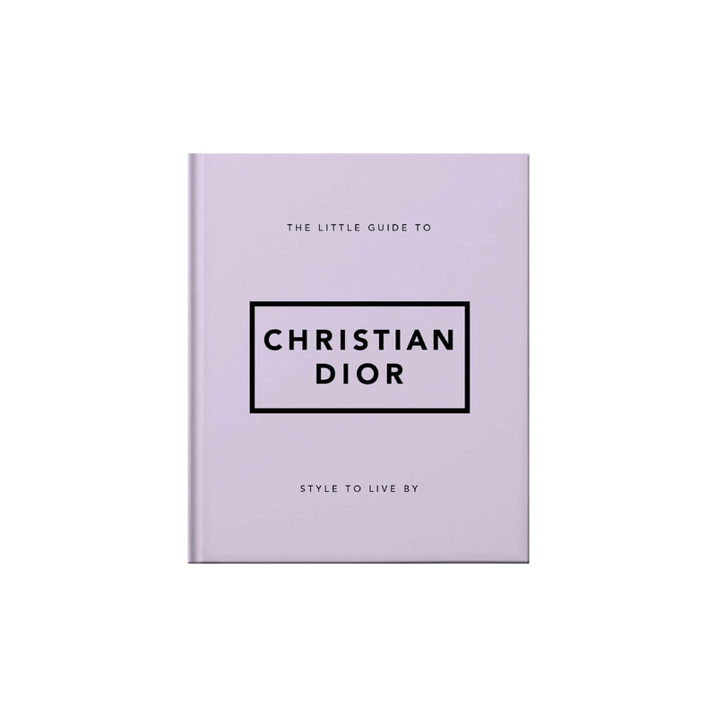 'The Little Guide to Christian Dior: Style to Live By' Book