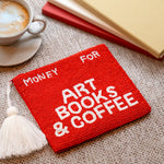 Beaded 'Money For Art Books & Coffee' Sentiment Purse | Red