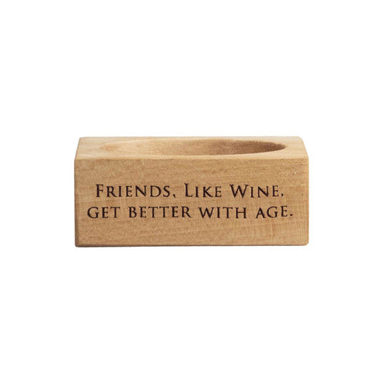 Beech Wine Bottle Coaster | 'Friends, Like Wine...'