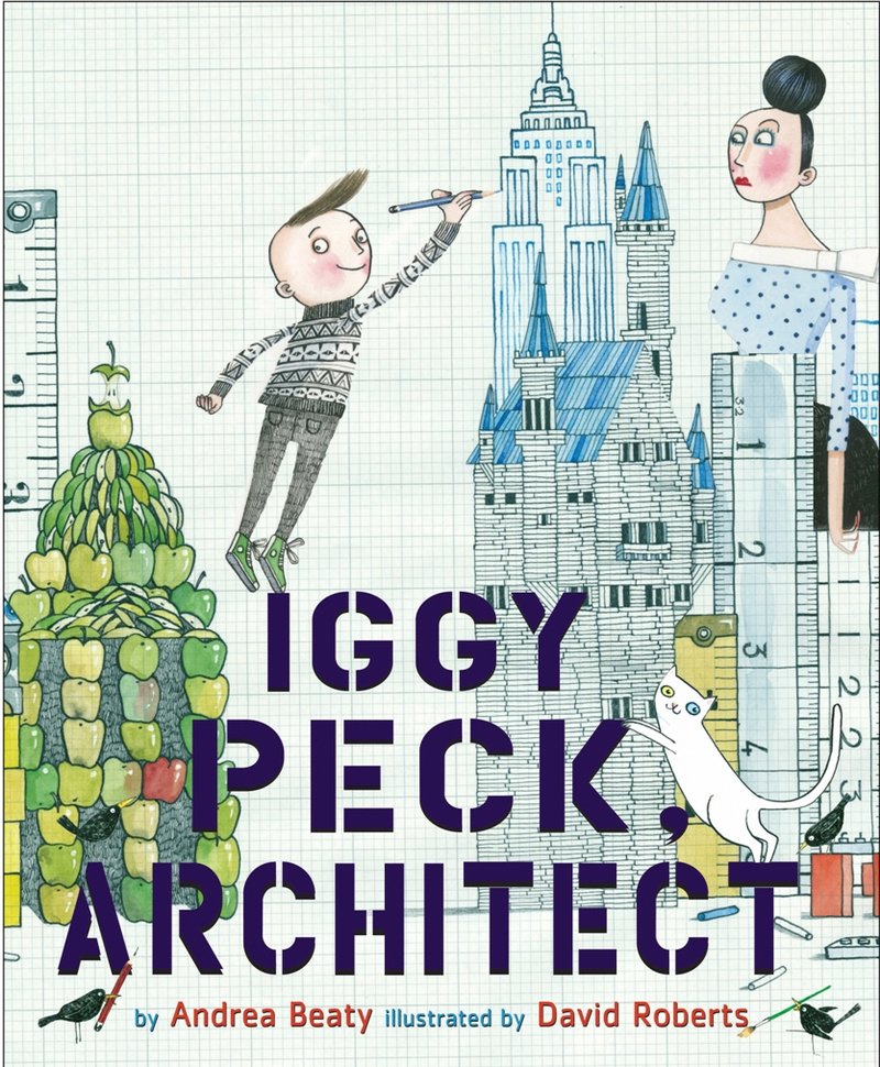 Iggy Peck, Architect | Andrea Beaty