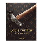 'Louis Vuitton Manufactures' Book | Nicholas Foulkes