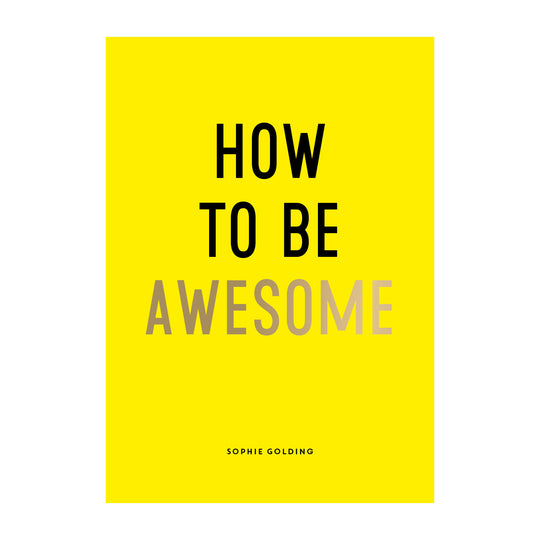 'How to Be Awesome' Book | Sophie Golding