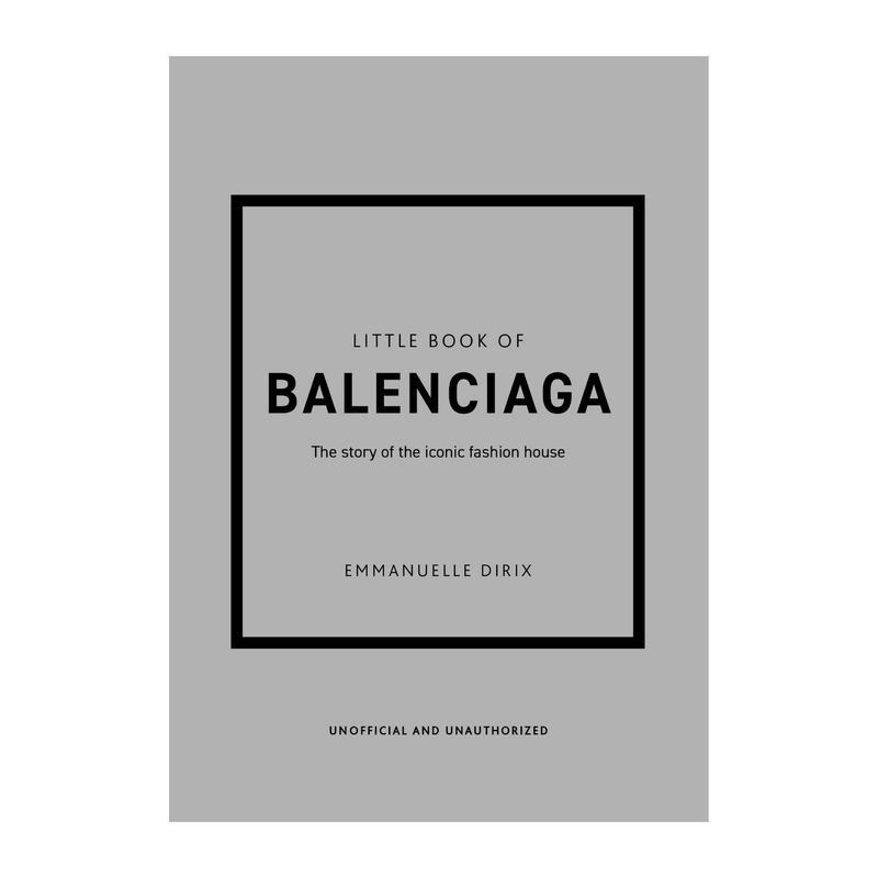 'Little Book of Balenciaga: The Story of the Iconic Fashion House' Book | Emmanuelle Dirix