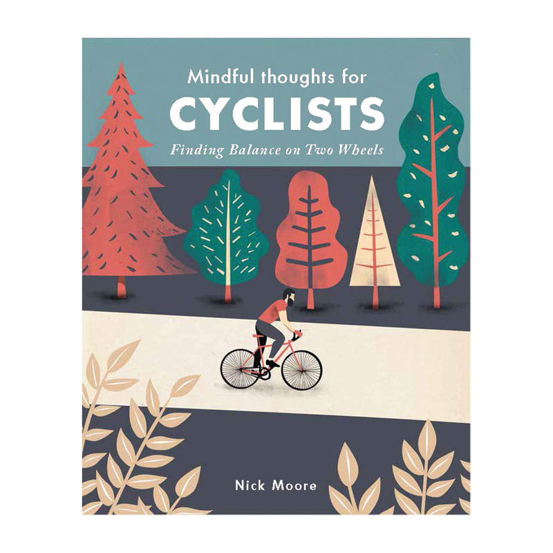 'Mindful Thoughts for Cyclists: Finding Balance on Two Wheels' Book | Nick Moore