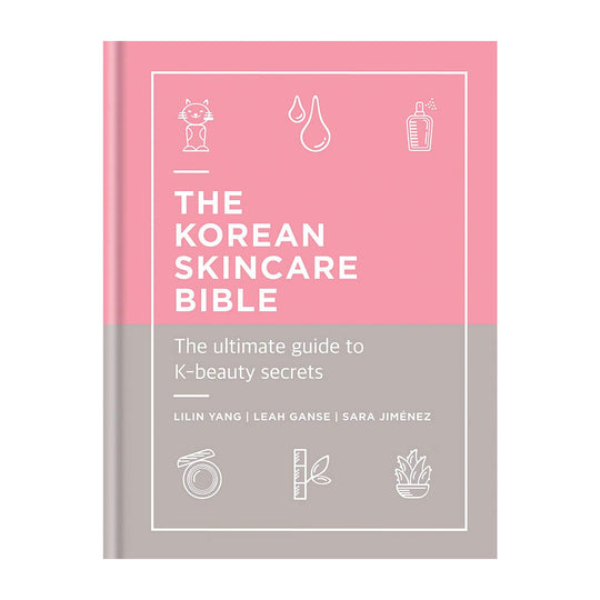 'The Korean Skincare Bible: The Ultimate Guide to K-Beauty Secrets' Book | Lilin Yang, Leah Ganse, Sara Jimenez