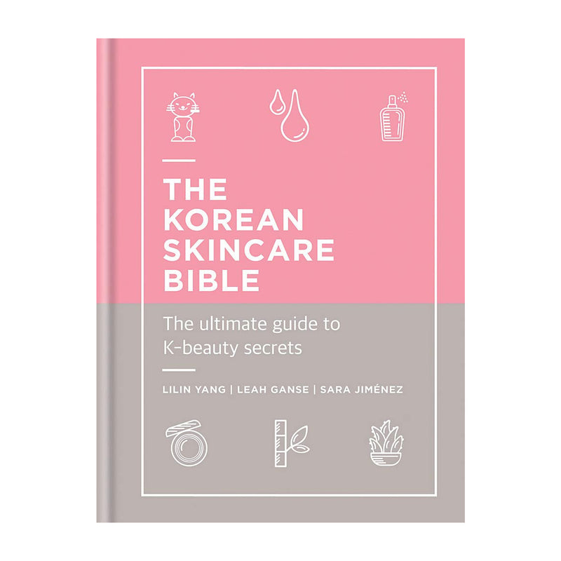 'The Korean Skincare Bible: The Ultimate Guide to K-Beauty Secrets' Book | Lilin Yang, Leah Ganse, Sara Jimenez