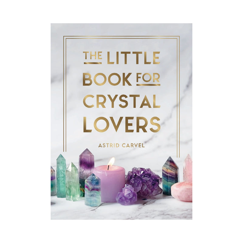 'The Little Book for Crystal Lovers' Book | Astrid Carvel