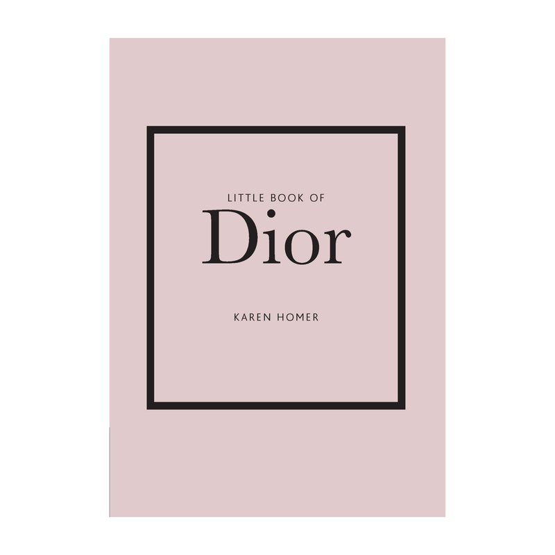 'Little Book of Dior: The Story of the Iconic Fashion House' Book | Karen Homer