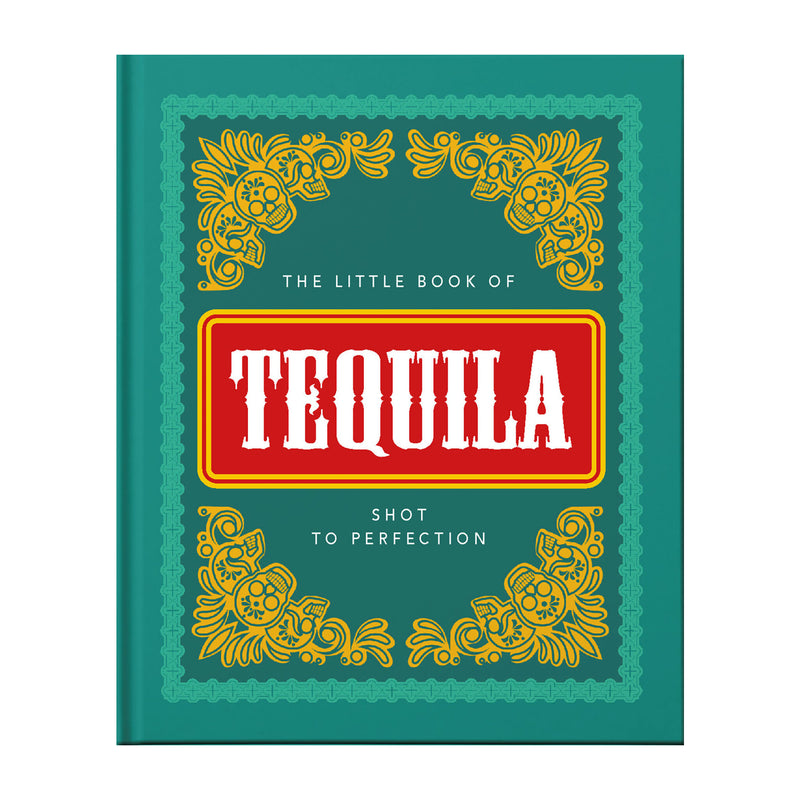 'The Little Book of Tequila: Shot to Perfection' Book