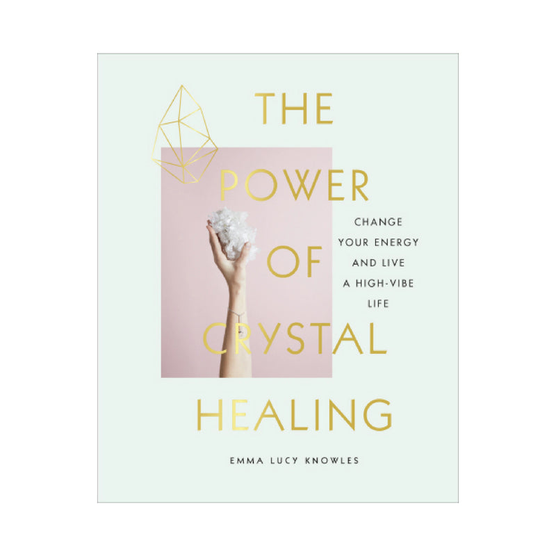 'The Power of Crystal Healing' Book | Emma Lucy Knowles