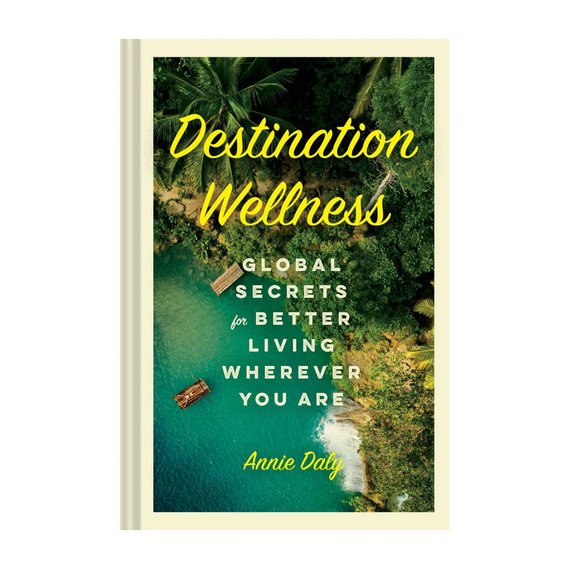Destination Wellness | Annie Daly