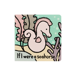 'If I Were A Seahorse' Board Book