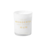 'Every Day Is Wonderful Because I Have You As My Mum' Sentiment Candle | Peach Rose & Sweet Mandarin
